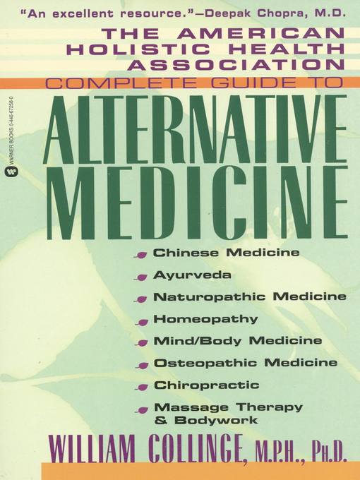 Title details for The American Holistic Health Association Complete Guide to Alternative Medicine by William Collinge - Available